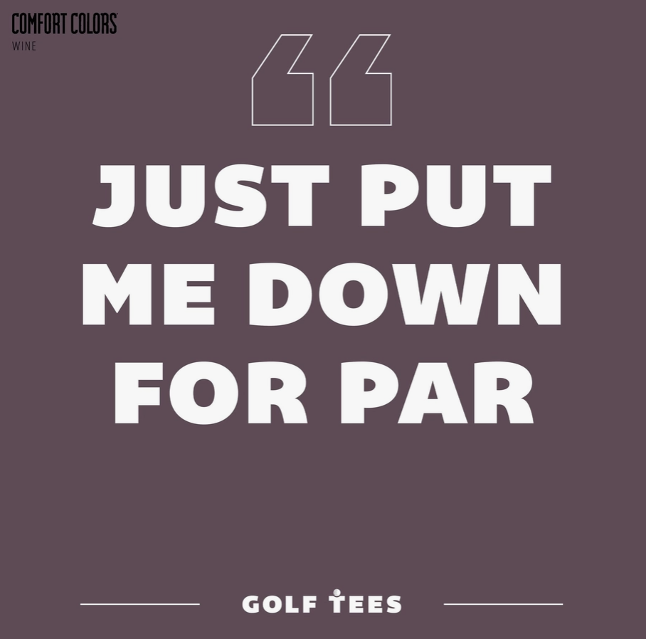 Just Put Me Down For Par Tshirt