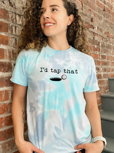 I'd Tap That - Unisex Tie Dye Tee - Golfing, Golf Lover