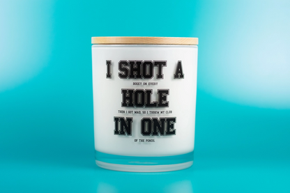 I Shot A Hole in One Soy Candle